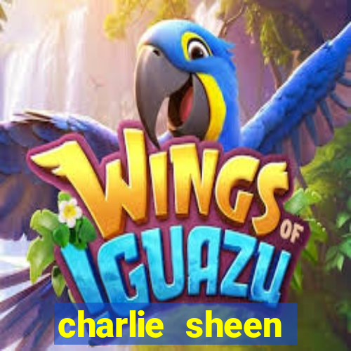 charlie sheen fortuna 2023